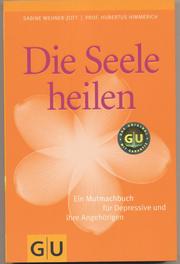 Die Seele heilen by Sabine Wehner-Zott