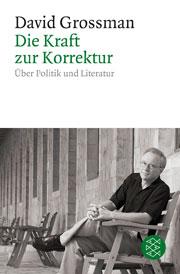 Cover of: Die Kraft zur Korrektur: Über Politik und Literatur