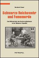 Cover of: Schwarze Reichswehr und Fememorde: eine Milieustudie zum Rechtsradikalismus in der Weimarer Republik