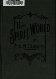 Teachings and Illustrations As They Emanate from the Spirit World by Mary T. Longley