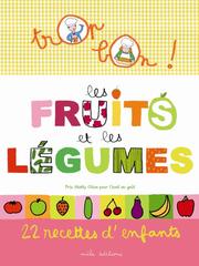 Cover of: Trop bon ! Les fruits et les légumes