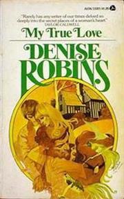 Cover of: My True Love by Denise Robins, Denise Robins