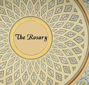 Cover of: The Rosary. Prayers of the Rosary in Latin. With photographs by Arthur Ambarts