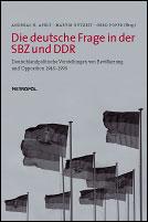 Cover of: Die deutsche Frage in der SBZ und DDR: Deutschlandpolitische Vorstellungen von Bevölkerung und Opposition 1945-1990