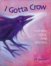 I gotta crow by Jill Hackett