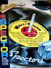 Cover of: Collecting Phil Spector: the man, the legend, and the music