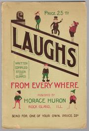 Cover of: A Bunch of Laughs: Gathered from different Laugh Shops (on book's title page); Huron's Laughs (on book's Spine): Laughs: Written Compiled Stolen and Clipped From Every Where (on the book's front cover)