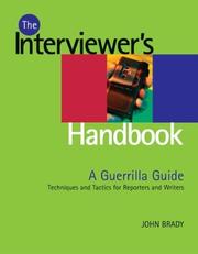 Cover of: The interviewer's handbook: a guerrilla guide : techniques & tactics for reporters & writers