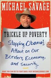 Cover of: Trickle Up Poverty: Stopping Obama's Attack on Our Borders, Economy, and Security by 