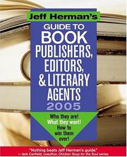 Cover of: Jeff Herman's Guide to Book Editors, Publishers, and Literary Agents 2005: Who They Are!  What They Want! How to Win Them Over!