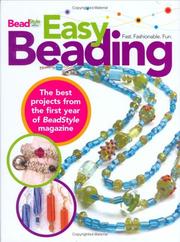 Cover of: Easy beading: fast, fashionable, fun : the best projects from the first year of BeadStyle magazine