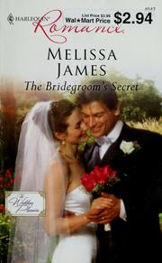 Cover of: The Bridegroom's Secret by Melissa James