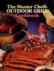 Cover of: The master chef's outdoor grill cookbook