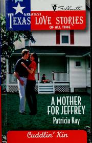 Cover of: A Mother for Jeffrey (Greatest Texas Love Stories of all Time: Cuddlin' Kin #44) by Patricia Kay