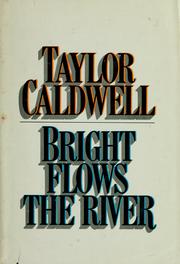 Cover of: Bright flows the river by Taylor Caldwell