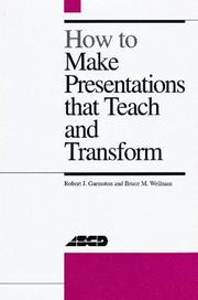 Cover of: How to make presentations that teach and transform by Robert J. Garmston