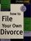 Cover of: How to file your own divorce