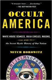 Cover of: Occult America: White House Seances, Ouija Circles, Masons, and the Secret Mystic History of Our Nation by 