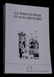 Cover of: La philosophie et son histoire