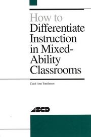 How to differentiate instruction in mixed-ability classrooms by Carol A. Tomlinson