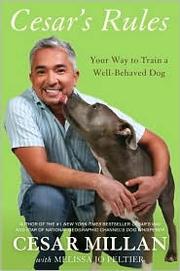 Cover of: Cesar's Rule: Your Way to Train a Well-Behaved Dog by 