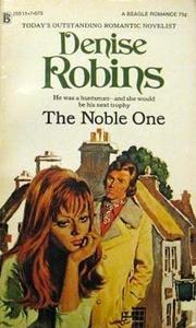 Cover of: The noble one by Denise Robins