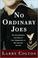 Cover of: No Ordinary Joes: The Extraordinary True Story  of Four Submariners in War and Love and Life