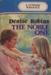 The Noble One by Denise Robins