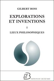 Cover of: Explorations et inventions I: Lieux philosophiques