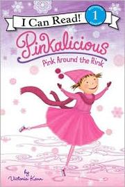 Cover of: Pinkalicious: Pink Around the Rink by 