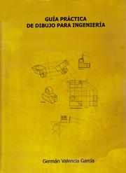 Guía Práctica de Dibujo para Ingeniería by Germán Valencia García