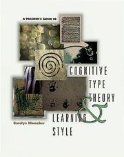 A teacher's guide to cognitive type theory & learning style by Carolyn Marie Mamchur