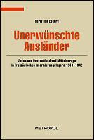 Cover of: Unerwünschte Ausländer: Juden aus Deutschland und Mitteleuropa in französischen Internierungslagern 1940-1942