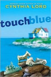 Cover of: Touch blue by Cynthia Lord