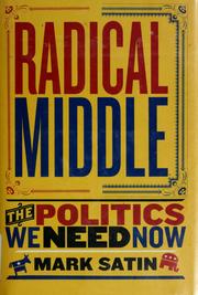 Cover of: Radical middle: the politics we need now