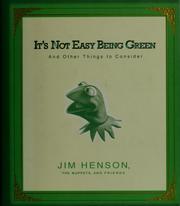 Cover of: It's not easy being green: and other things to consider