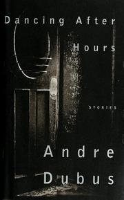 Cover of: Dancing after hours by André Dubus