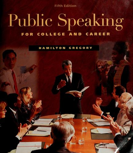Public speaking for college and career by Hamilton Gregory