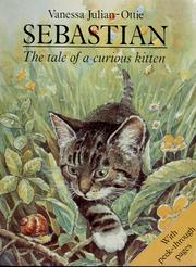 Cover of: Sebastian, the tale of a curious kitten