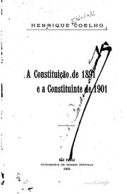 A Constituição de 1891 e a Constituinte de 1901 by Henrique Trindade Coelho