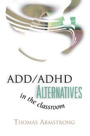 Cover of: ADD/ADHD Alternatives in the Classroom by Thomas Armstrong