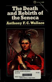 The Death and rebirth of the Seneca by Anthony F. C. Wallace