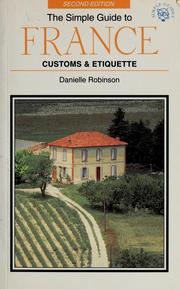 Cover of: The Simple Guide to France Customs & Etiquette (Simple Guides Customs and Etiquette) by Danielle Robinson