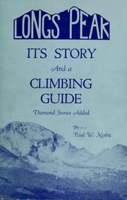 Cover of: Longs Peak; a story and a climbing guide.