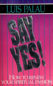 Cover of: Say yes! by Luis Palau