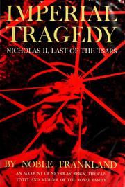 Cover of: Imperial tragedy: Nicholas II, last of the tsars.