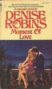 Cover of: Moment of love by Denise Robins