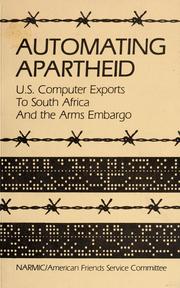 Cover of: Automating apartheid: U.S. computer exports to South Africa and the arms embargo.