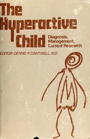 Cover of: The hyperactive child: diagnosis, management, current research