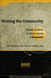 Cover of: Writing the community: concepts and models for service-learning in composition